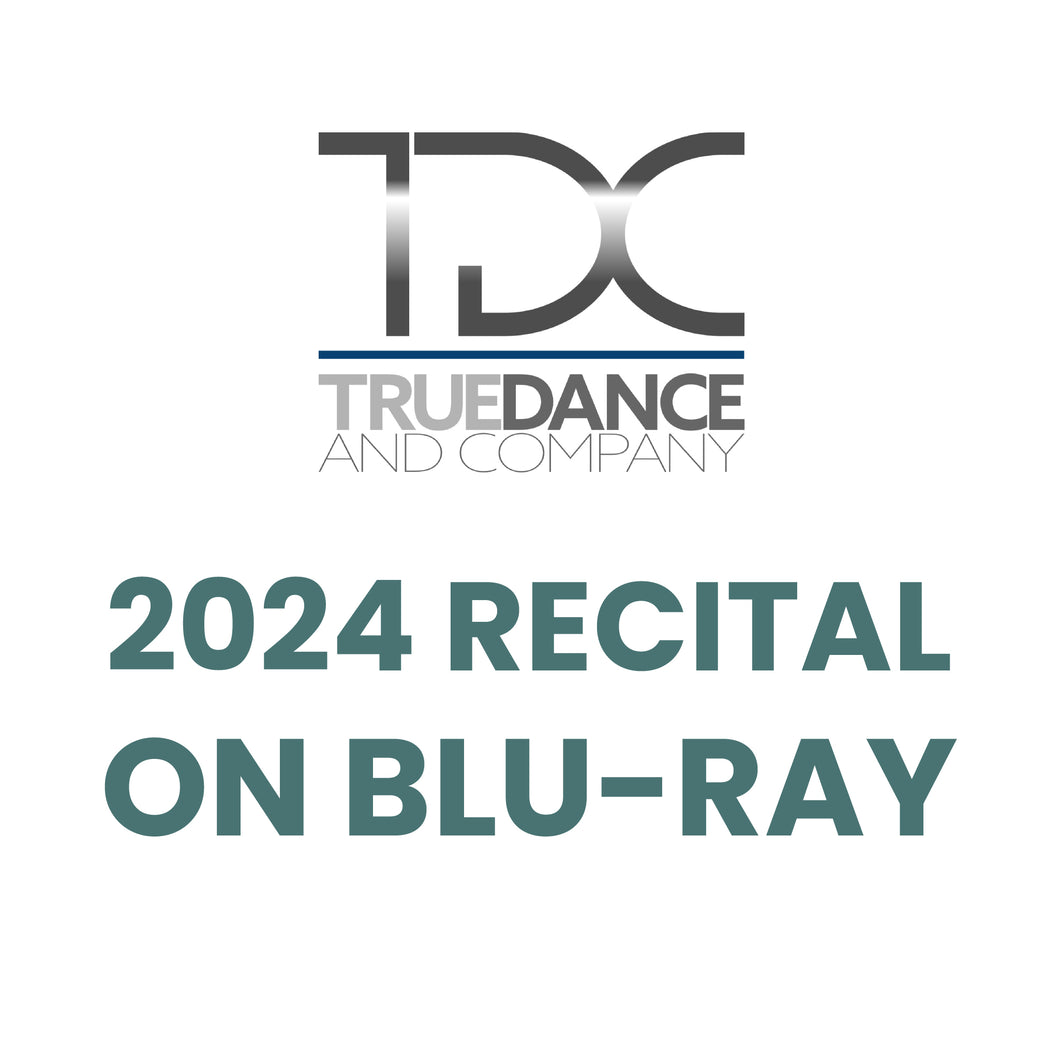 True Dance 2024 Recital BLU-RAY