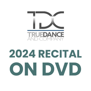 True Dance 2024 Recital DVD