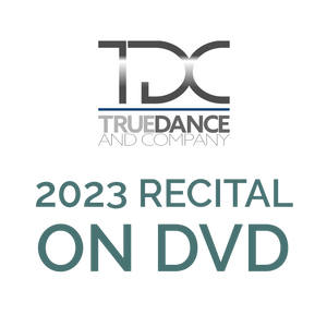 True Dance 2023 Recital DVD