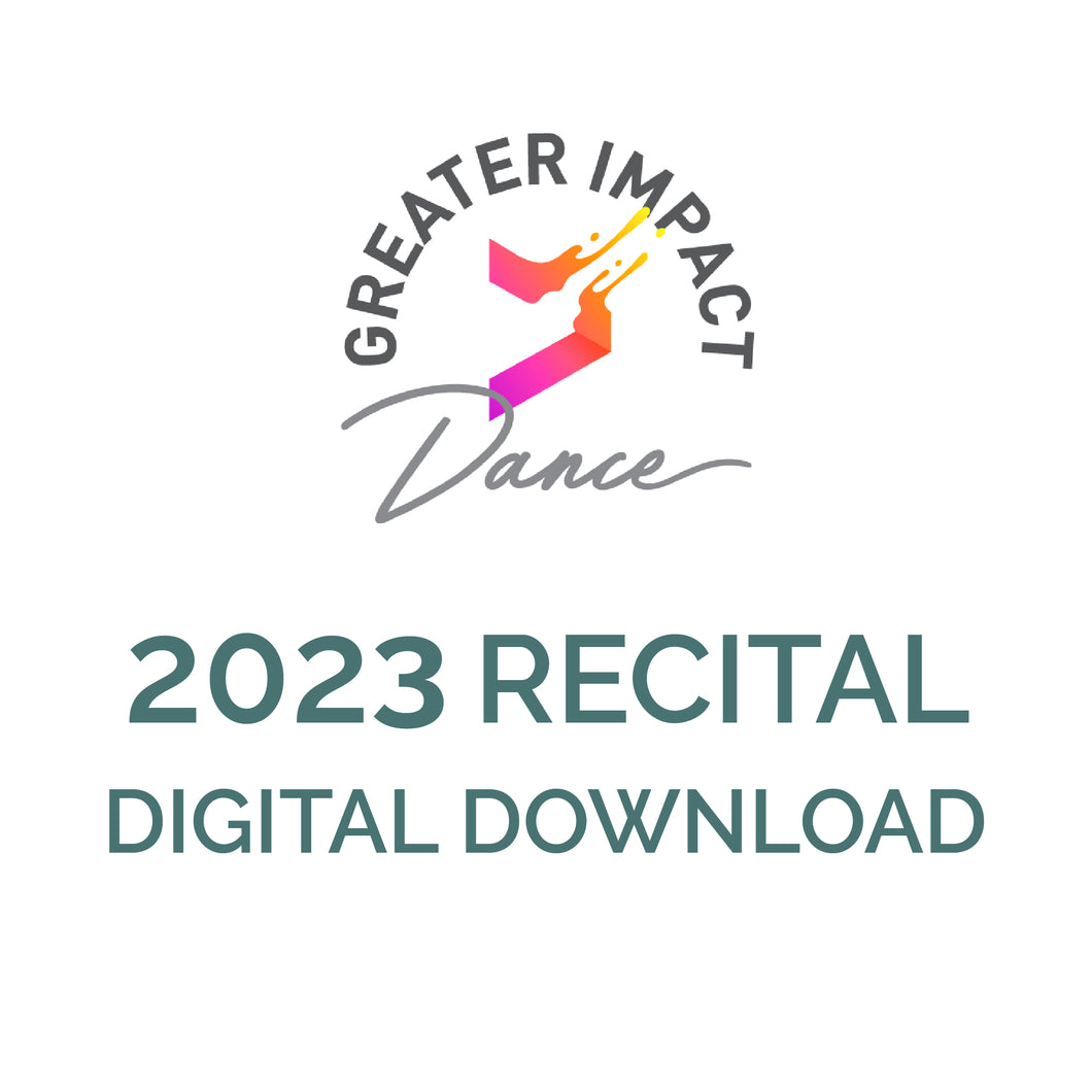 Greater Impact 2023 SUMMER RECITAL | Digital Download