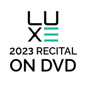 LUXE 2023 Recital on DVD