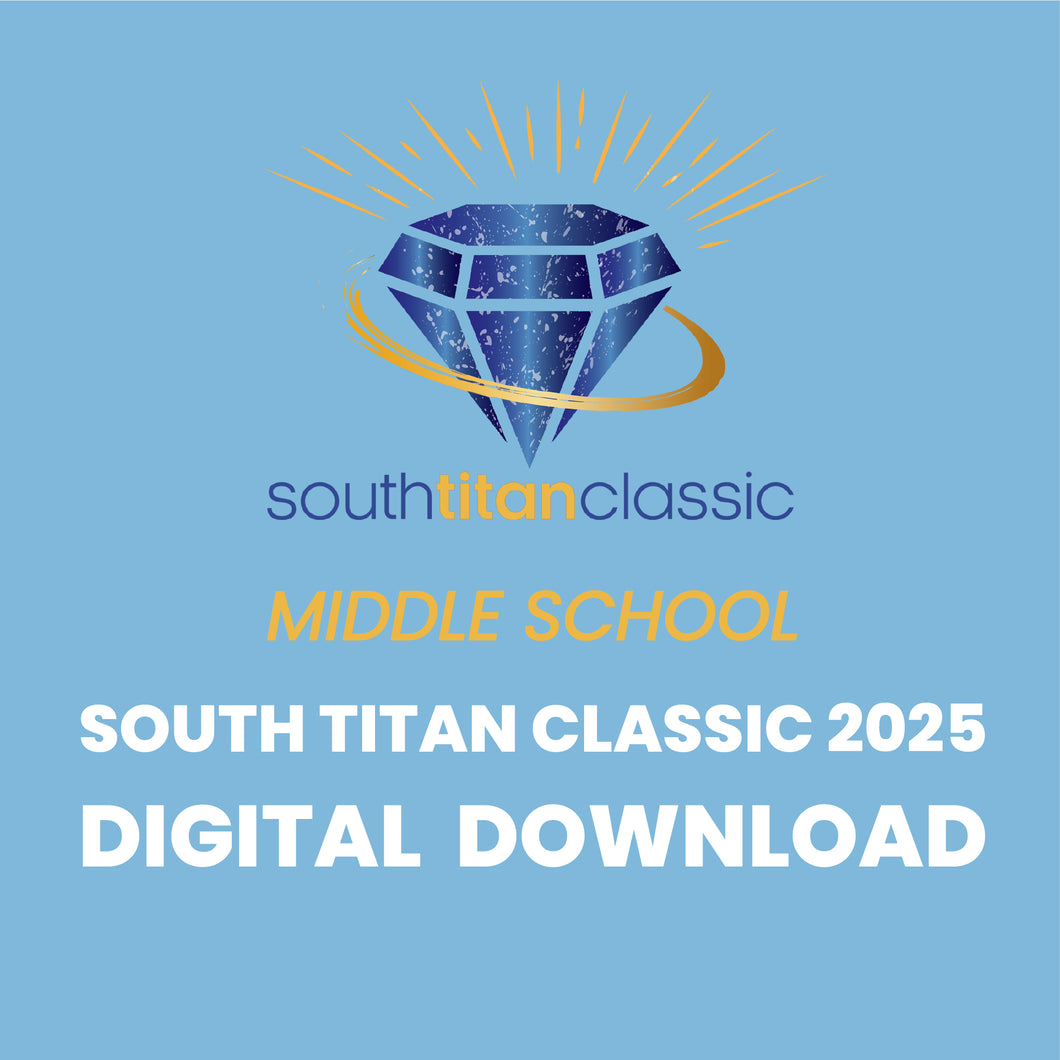 South Titan Classic 2025 - Middle School Competition | Select Your Group! Digital Download