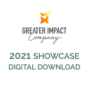 Greater Impact 2021 Showcase Digital Download
