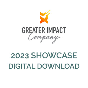 Greater Impact 2023 Showcase | Digital Download