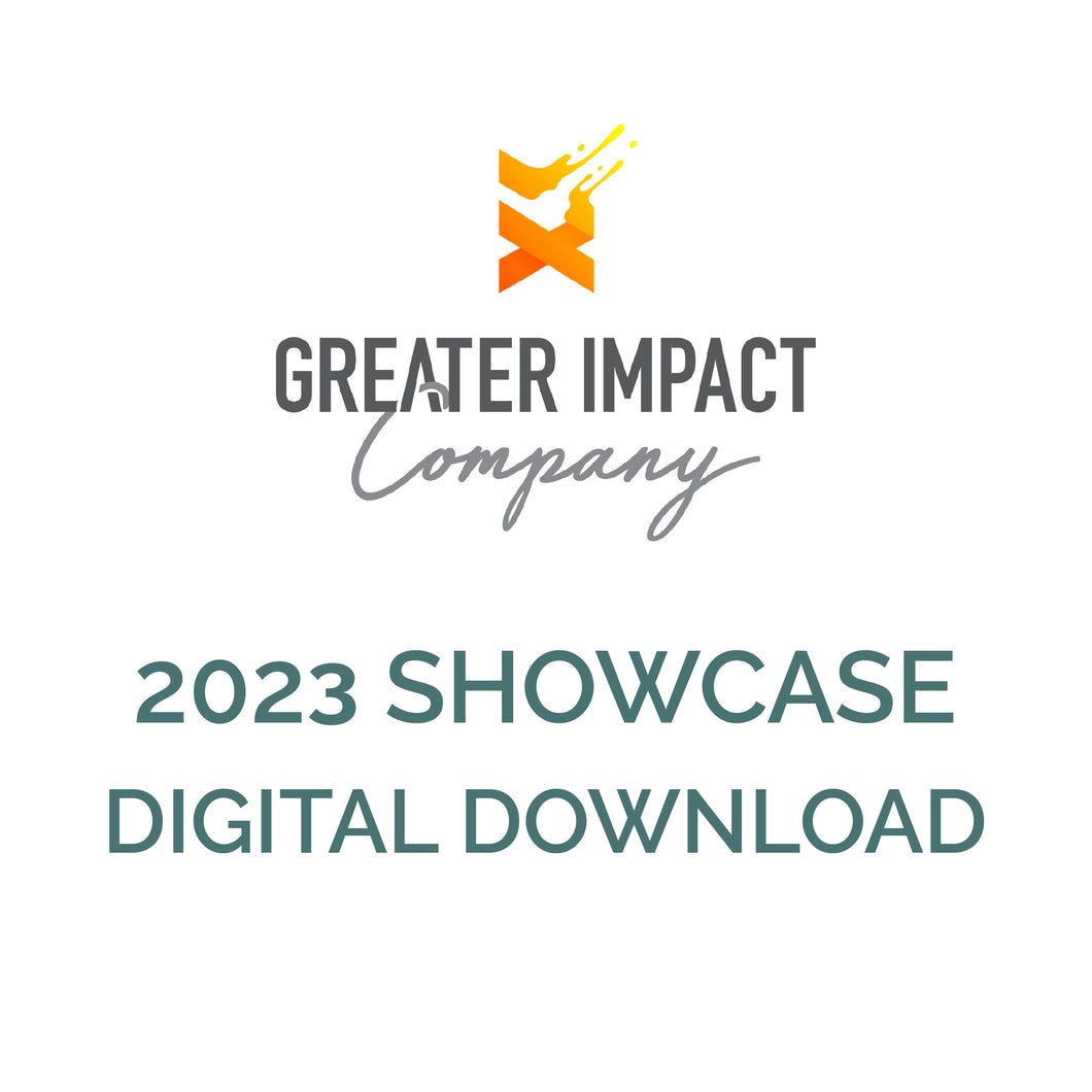 Greater Impact 2023 Showcase | Digital Download