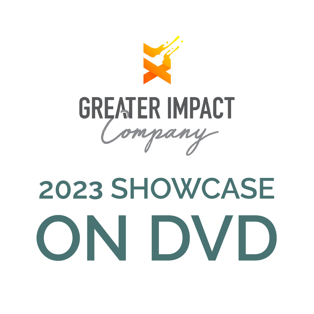 Greater Impact 2023 Company Showcase on DVD