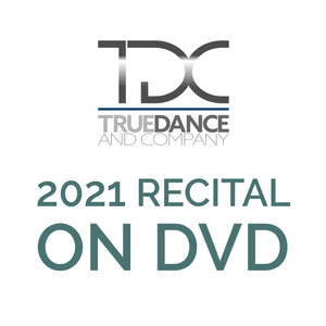 True Dance 2021 Recital DVD