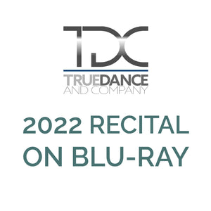 True Dance 2022 Recital BLU-RAY