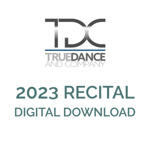 True Dance 2023 Recital Digital Download - Select a Show!