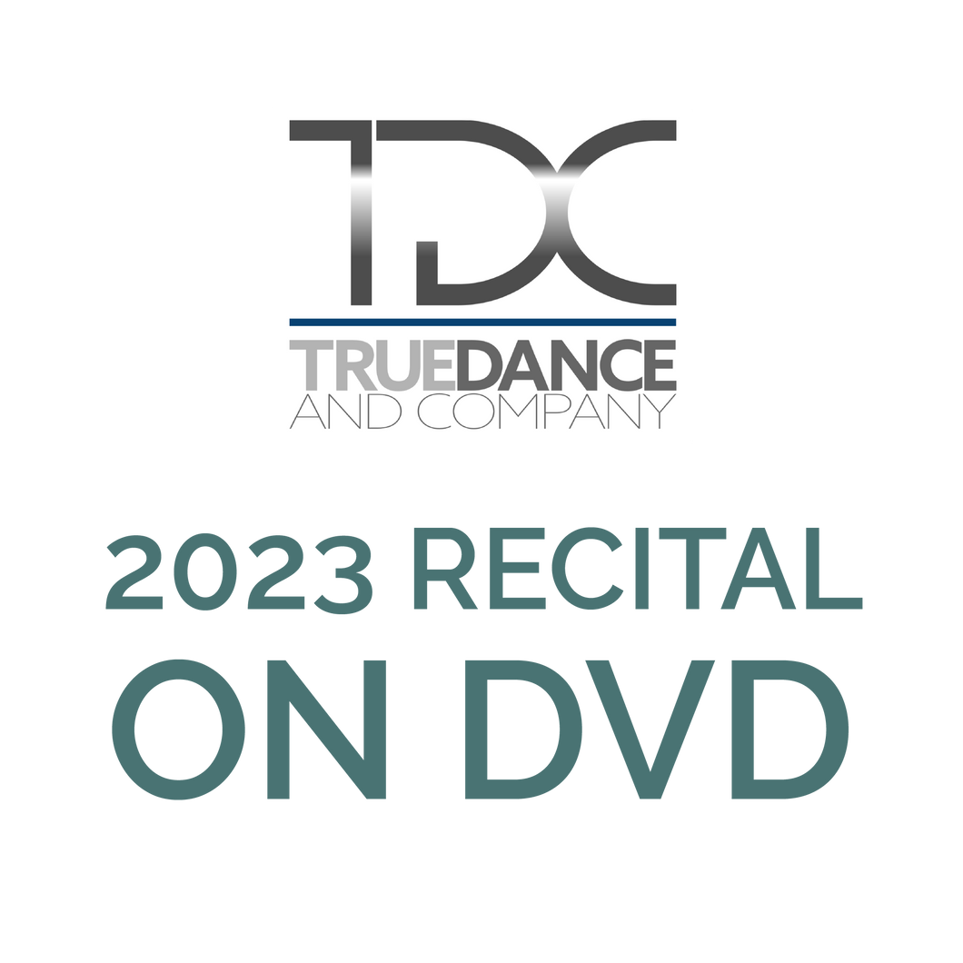 True Dance 2023 Recital DVD